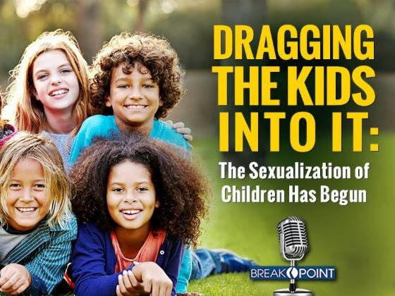 BreakPoint: Dragging the Kids Into It: The Sexualization of Children Has Begun