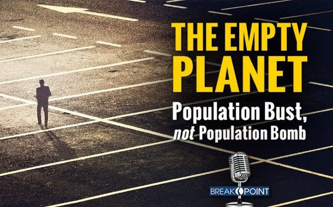 BreakPoint: The Empty Planet Population Bust, not Population Bomb