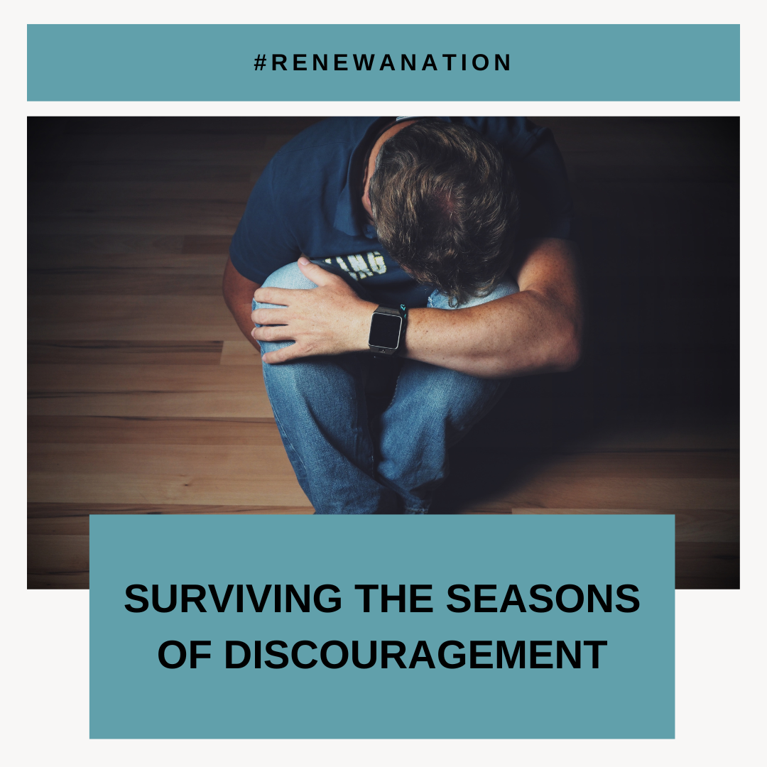 Surviving the Seasons of Discouragement